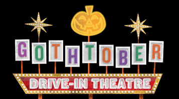 gothtober.com drive-in sign